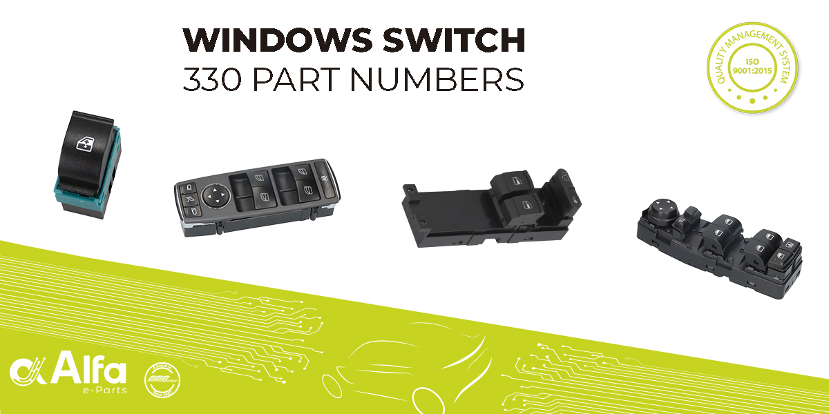 Alfa e-Parts has more than 330 part numbers of window switches - Alfa e- Parts